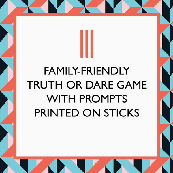 A square product graphic for a truth or dare game set. The center is a large white rectangle with black text reading 'FAMILY-FRIENDLY TRUTH OR DARE GAME WITH PROMPTS PRINTED ON STICKS' and three orange vertical bars above.